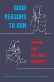 Good Reasons to Run: Women and Political Candidacy