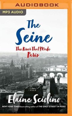 The Seine: The River That Made Paris - Sciolino, Elaine