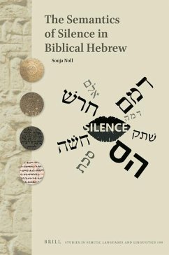 The Semantics of Silence in Biblical Hebrew - Noll, Sonja