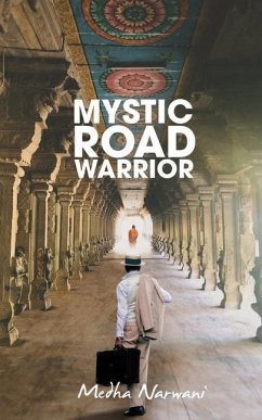 Mystic Road Warrior - Medha Narwani