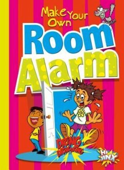 Make Your Own Room Alarm - Garstecki, Julia; Derkovitz, Stephanie