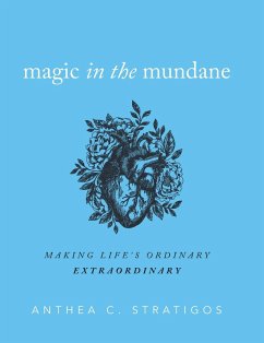 Magic in the Mundane - Stratigos, Anthea C.