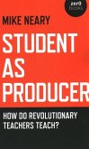 Student as Producer: How Do Revolutionary Teachers Teach?