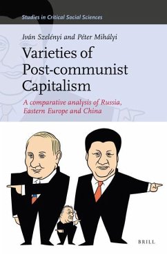 Varieties of Post-Communist Capitalism - Szelényi, Iván; Mihályi, Péter