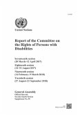 Report of the Committee on the Rights of Persons with Disabilities: Seventeenth (20 March-12 April 2017), Eighteenth (14-31 August 2017), Nineteenth (