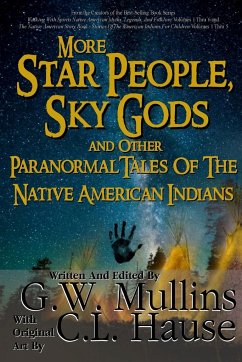 More Star People, Sky Gods And Other Paranormal Tales Of The Native American Indians - Mullins, G W