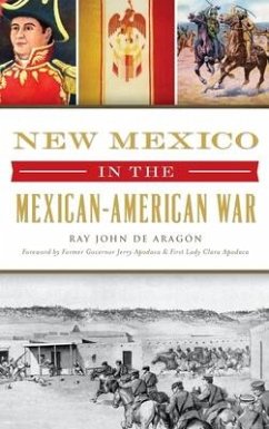New Mexico in the Mexican American War - Aragon, Ray John De