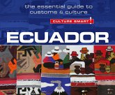 Ecuador - Culture Smart!: The Essential Guide to Customs & Culture Ecuador - Culture Smart!: The Essential Guide to Customs & Culture