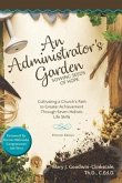 An Administrator's Garden - Sowing Seeds of Hope: Cultivating a Church's Path to Greater Achievement Through Seven Holistic Life Skills