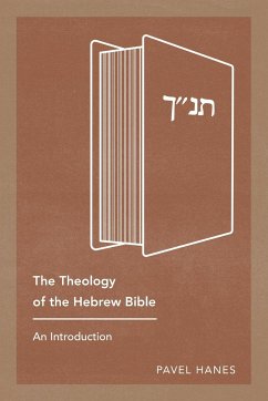 The Theology of the Hebrew Bible - Hanes, Pavel