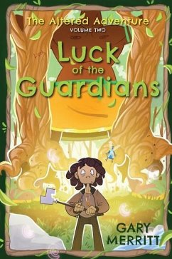 The Altered Adventure: Luck Of The Guardians (Volume Two) - Merritt, Gary