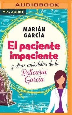El Paciente Impaciente Y Otras Anécdotas de la Boticaria García - Garcia Martinez, Marian