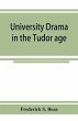 University drama in the Tudor age - Bild 1