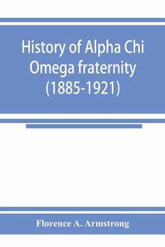 History of Alpha Chi Omega fraternity (1885-1921) - A. Armstrong, Florence