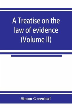 A treatise on the law of evidence (Volume II) - Greenleaf, Simon