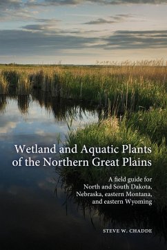 Wetland and Aquatic Plants of the Northern Great Plains - Chadde, Steve W.