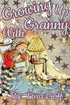 Growing Up With Granny - Goff, Lora