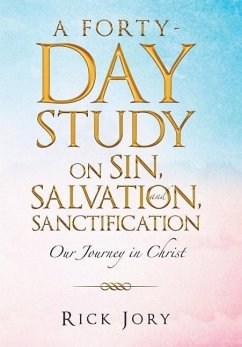 A Forty-Day Study on Sin, Salvation, and Sanctification - Jory, Rick