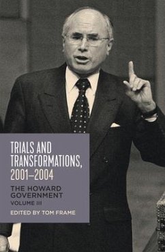Trials and Transformations, 2001-2004: The Howard Government Volume 3 - Frame, Tom