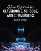 Action Research for Classrooms, Schools, and Communities