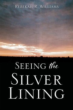 Seeing The Silver Lining - Williams, Rebekah R.