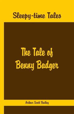 Sleepy Time Tales - The Tale of Benny Badger - Scott Bailey, Arthur