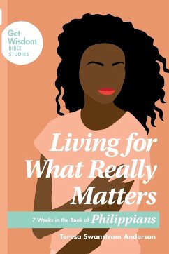 Living for What Really Matters - Anderson, Teresa Swanstrom