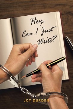 Hey, Can I Just Write? - Durden, Joy