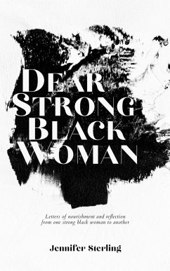 Dear Strong Black Woman - Sterling, Jennifer