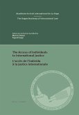 The Access of Individuals to International Justice/l'Accès de l'Individu À La Justice Internationale