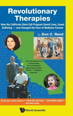 Revolutionary Therapies: How the California Stem Cell Program Saved Lives, Eased Suffering - And Changed the Face of Medicine Forever - Reed, Don C