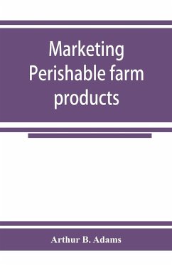 Marketing perishable farm products - B. Adams, Arthur