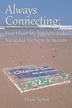 Always Connecting: How I Built My Business and Navigated the Signs to Success - Turton, Diane