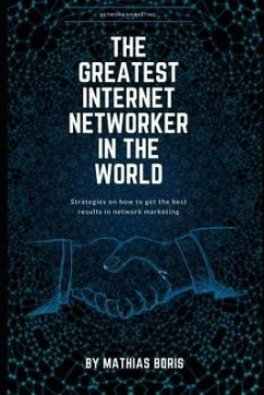 The greatest internet networker in the world: Network Marketing - Boris, Mathias