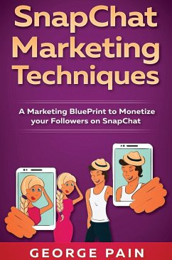 SnapChat Marketing Techniques - Pain, George