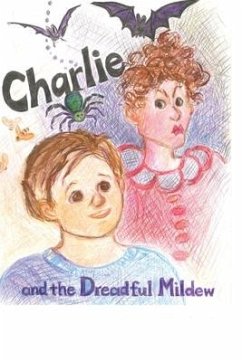 Charlie and the Dreadful Mildew - Carone, Antoinette