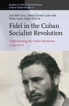 Fidel in the Cuban Socialist Revolution - Bell Lara, José; Caram León, Tania; López García, Delia Luisa