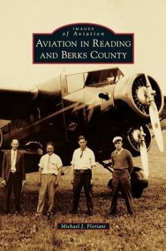 Aviation in Reading and Berks County - Floriani, Michael J.