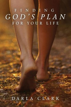 Finding God's Plan For Your Life - Clark, Darla