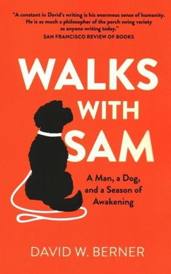 Walks with Sam: A Man, a Dog, and a Season of Awakening - Berner, David