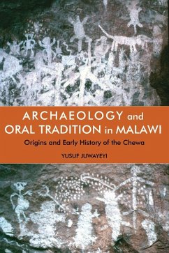 Archaeology and Oral Tradition in Malawi: Origins and Early History of the Chewa - Juwayeyi, Yusuf M.