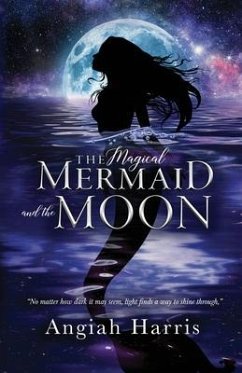 The Magical Mermaid and the Moon - Harris, Angiah