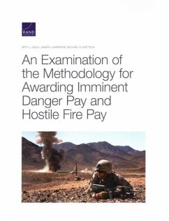 An Examination of the Methodology for Awarding Imminent Danger Pay and Hostile Fire Pay - Asch, Beth J.; Marrone, James V.; Mattock, Michael G.