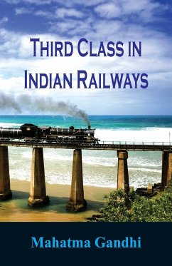 Third Class in Indian Railways - Gandhi, Mahatma