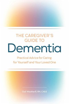The Caregiver's Guide to Dementia - Weatherill, Gail