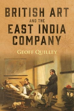 British Art and the East India Company - Quilley, Geoff