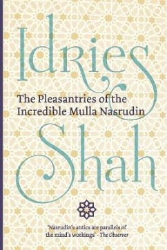 The Pleasantries of the Incredible Mulla Nasrudin (Pocket Edition) - Shah, Idries