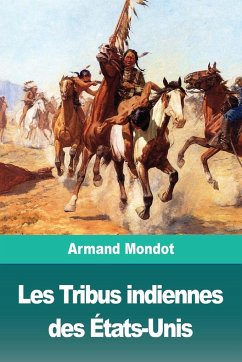 Les Tribus indiennes des États-Unis - Mondot, Armand