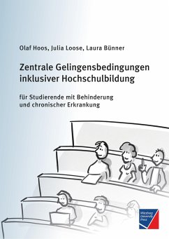 Zentrale Gelingensbedingungen inklusiver Hochschulbildung für Studierende mit Behinderung und chronischer Erkrankung - Hoos, Olaf; Loose, Julia; Bünner, Laura
