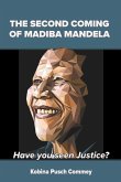 The Second Coming of Madiba Mandela: Have you seen Justice?
